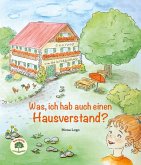 Was, ich hab auch einen Hausverstand? Was, ich hab auch einen Hausverstand?