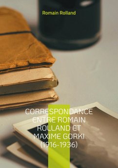 Correspondance entre Romain Rolland et Maxime Gorki (1916-1936) - Rolland, Romain