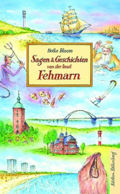 Sagen und Geschichten von der Insel Fehmarn - Bloom, Heike