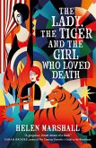 The Lady, the Tiger and the Girl Who Loved Death (eBook, ePUB) The Lady, the Tiger and the Girl Who Loved Death (eBook, ePUB)