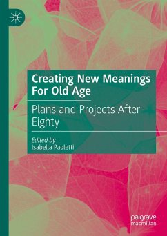 Creating New Meanings For Old Age (eBook, PDF)