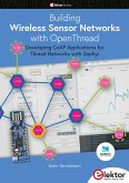 Building Wireless Sensor Networks with OpenThread (eBook, PDF)