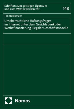 Urheberrechtliche Haftungsfragen im Internet unter dem Gesichtspunkt der Werbefinanzierung illegaler Geschäftsmodelle (eBook, PDF) - Nordemann, Tim