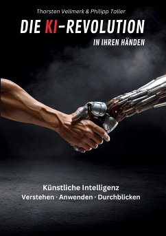 Die KI-Revolution in Ihren Händen (eBook, ePUB) - Vellmerk, Thorsten; Taller, Philipp