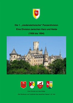 Die 1. "niedersächsische" Panzerdivision - Ein Division zwischen Harz und Heide (eBook, ePUB) Die 1. "niedersächsische" Panzerdivision - Ein Division zwischen Harz und Heide (eBook, ePUB)
