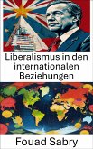 Liberalismus in den internationalen Beziehungen (eBook, ePUB)