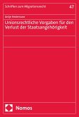 Unionsrechtliche Vorgaben für den Verlust der Staatsangehörigkeit (eBook, PDF)