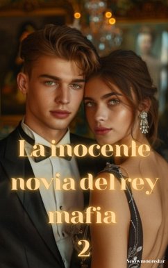 La inocente novia del rey mafia 2 (eBook, ePUB) - Snowmoonstar