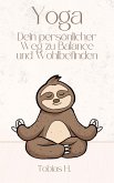 Yoga - dein persönlicher Weg zu Balance und Wohlbefinden (eBook, ePUB)