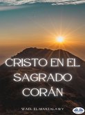 Cristo En El Sagrado Corán (eBook, ePUB)