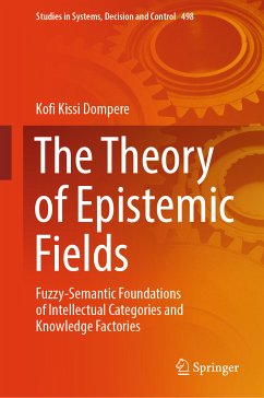 The Theory of Epistemic Fields (eBook, PDF) - Dompere, Kofi Kissi