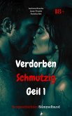 Verdorben Schmutzig Geil 1 (eBook, ePUB)