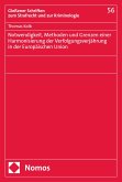 Notwendigkeit, Methoden und Grenzen einer Harmonisierung der Verfolgungsverjährung in der Europäischen Union (eBook, PDF)