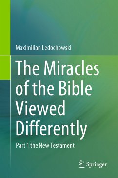 The Miracles of the Bible Viewed Differently (eBook, PDF) - Ledochowski, Maximilian