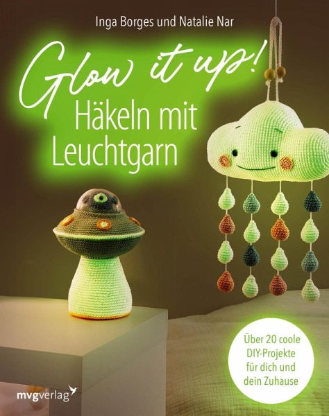 Glow it up: Häkeln mit Leuchtgarn (eBook, ePUB)