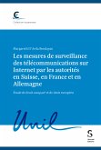 Les mesures de surveillance des télécommunications sur Internet par les autorités en Suisse, en France et en Allemagne, étude de droit comparé et de droit européen (eBook, PDF)