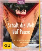 Schalt die Welt auf Pause!  (Mängelexemplar)