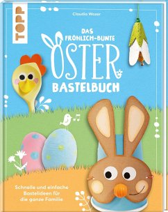 Das fröhlich-bunte Osterbastelbuch   (Mängelexemplar) - Schinagl, Christina;Wozar, Claudia