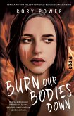 Burn Our Bodies Down  (Mängelexemplar)