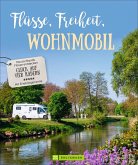 Flüsse, Freiheit, Wohnmobil  (Restauflage)