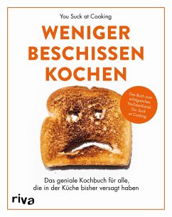 Weniger beschissen kochen  - You Suck at Cooking