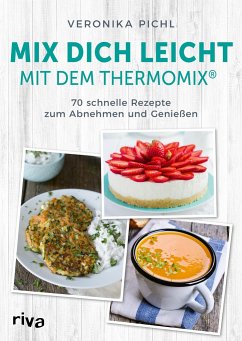 Mix dich leicht mit dem Thermomix®   (Mängelexemplar) - Pichl, Veronika