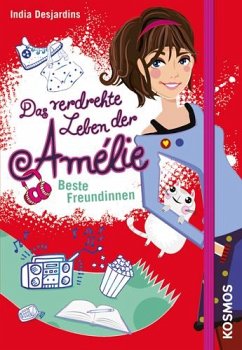 Beste Freundinnen / Das verdrehte Leben der Amélie Bd.1 (Mängelexemplar) - Desjardins, India