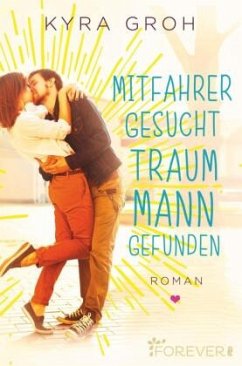 Mitfahrer gesucht - Traummann gefunden   (Restauflage) - Groh, Kyra