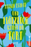 Und plötzlich warst du fort  (Mängelexemplar)