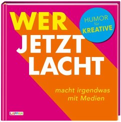 Wer jetzt lacht, macht irgendwas mit Medien  - Schilling, Michael