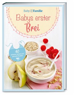 Baby und Familie: Babys erster Brei  - Becker, Stefanie