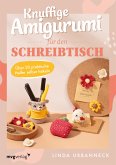 Knuffige Amigurumi für den Schreibtisch (eBook, ePUB) Knuffige Amigurumi für den Schreibtisch (eBook, ePUB)
