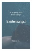 Existenzangst - der Ursprung deiner Existenzangst (eBook, ePUB)