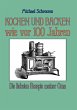 Kochen und Backen wie vor 100 Jahren... - Bild 1