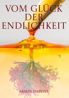 Vom Glück der Endlichkeit (eBook, ePUB) - Dapunt, Armin