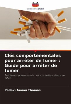 Clés comportementales pour arrêter de fumer : Guide pour arrêter de fumer - Ammu Thomas, Pallavi