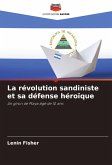 La révolution sandiniste et sa défense héroïque
