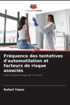 Fréquence des tentatives d'automutilation et facteurs de risque associés - Yépez, Rafael