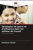 Stratégies de genre et d'influence dans les milieux de travail