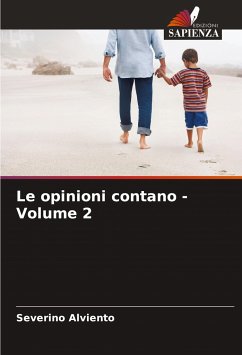 Le opinioni contano - Volume 2 - Alviento, Severino