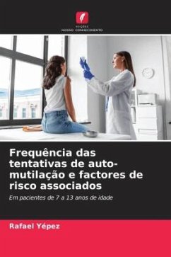 Frequência das tentativas de auto-mutilação e factores de risco associados - Yépez, Rafael