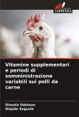 Vitamine supplementari e periodi di somministrazione variabili sui polli da carne