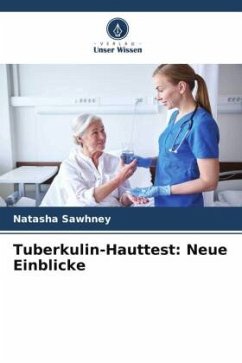 Tuberkulin-Hauttest: Neue Einblicke - Sawhney, Natasha