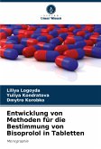 Entwicklung von Methoden für die Bestimmung von Bisoprolol in Tabletten