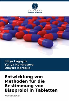 Entwicklung von Methoden für die Bestimmung von Bisoprolol in Tabletten - Logoyda, Liliya;Kondratova, Yuliya;Korobko, Dmytro