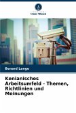 Kenianisches Arbeitsumfeld - Themen, Richtlinien und Meinungen Kenianisches Arbeitsumfeld - Themen, Richtlinien und Meinungen