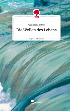 Die Wellen des Lebens. Life is a Story - story.one - Bruch, Alexandra