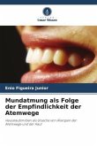 Mundatmung als Folge der Empfindlichkeit der Atemwege