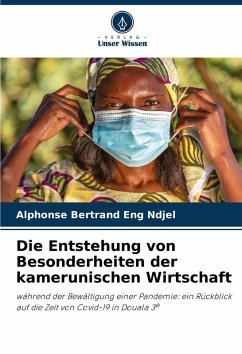 Cover Die Entstehung von Besonderheiten der kamerunischen Wirtschaft
