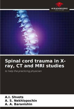 Spinal cord trauma in X-ray, CT and MRI studies - Shvets, A.I.;Nekhlopochin, _. S.;Baranishin, _. A.